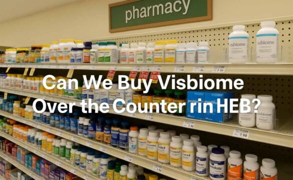 Can We Buy Visbiome Over the Counter in HEB